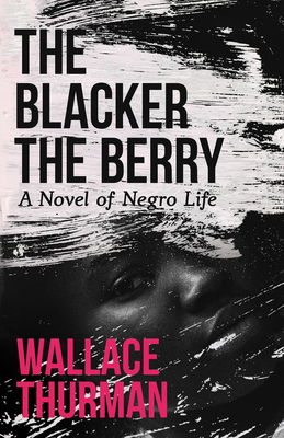 The Blacker the Berry: A Novel of Negro Life 1528719948 Book Cover