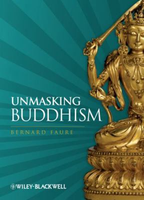 Unmasking Buddhism 140518065X Book Cover