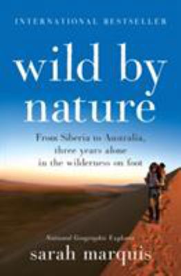 Wild by Nature: From Siberia to Australia, Thre... 1760290726 Book Cover