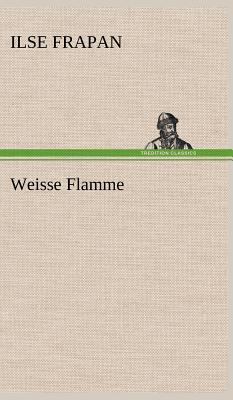Weisse Flamme [German] 3847249053 Book Cover
