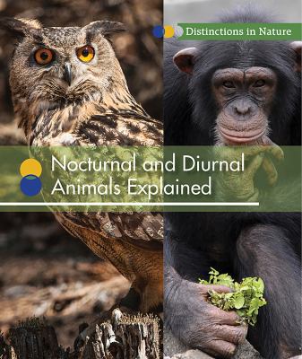 Nocturnal and Diurnal Animals Explained 1502621738 Book Cover