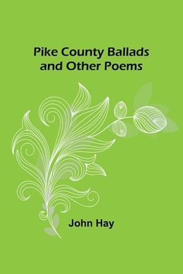 Pike County Ballads and Other Poems 9357395709 Book Cover