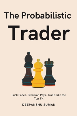 The Probabilistic Trader: Mastering Probability... 9334430370 Book Cover