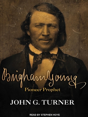 Brigham Young: Pioneer Prophet 1452610754 Book Cover