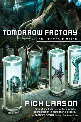 Tomorrow Factory: Collected Fiction 1945863307 Book Cover