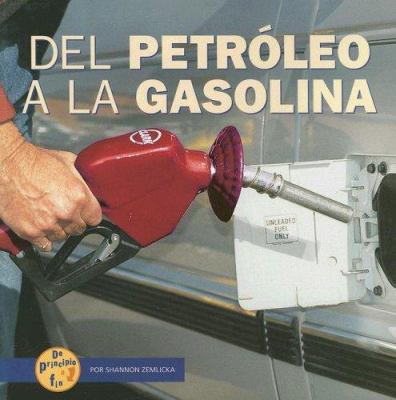 del Petroleo a la Gasolina [Spanish] 0822566338 Book Cover