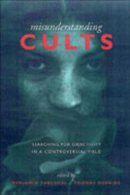 Misunderstanding Cults: Searching for Objectivi... 0802043739 Book Cover