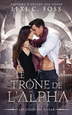 Le Trône de l'Alpha: Une Romance Paranormale [French] 1954183151 Book Cover
