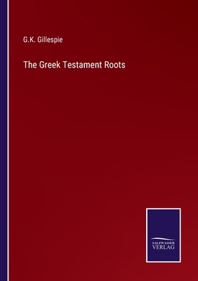 The Greek Testament Roots 3375151780 Book Cover