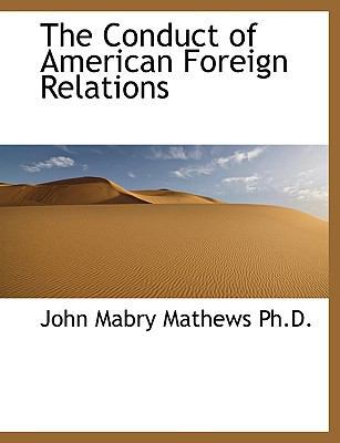 The Conduct of American Foreign Relations 1115649957 Book Cover