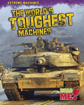 The World's Toughest Machines 1410938867 Book Cover