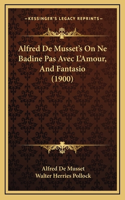 Alfred De Musset's On Ne Badine Pas Avec L'Amou... 1167067886 Book Cover