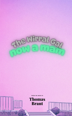 The Wirral Gal: Now A Mam 1068310693 Book Cover
