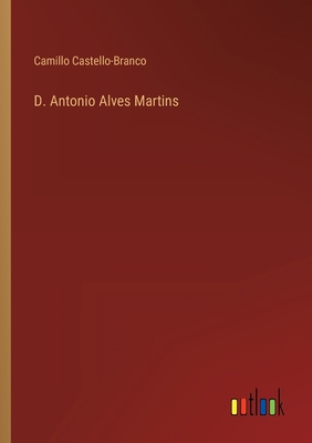 D. Antonio Alves Martins [Portuguese] 3368006002 Book Cover