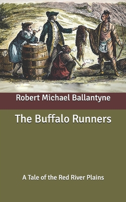 The Buffalo Runners: A Tale of the Red River Pl... B08762J4Q9 Book Cover