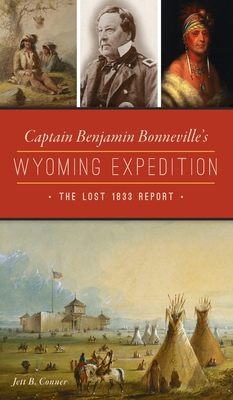 Captain Benjamin Bonneville's Wyoming Expeditio... 1540247104 Book Cover