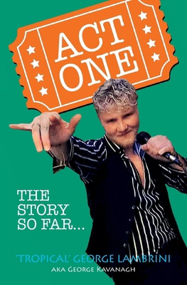 Act One - The Story So Far! 1800423233 Book Cover