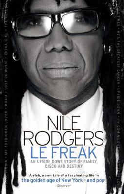 Le Freak an Upside Down Story of Family, Disco ... 0751542776 Book Cover