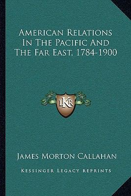 American Relations In The Pacific And The Far E... 116323091X Book Cover