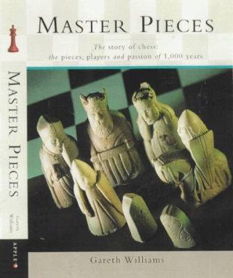 Master Pieces: The Story of Chess: the People, ... 1840921536 Book Cover