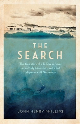The Search: The True Story of a D-Day Survivor,... 1472146174 Book Cover