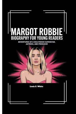 Margot Robbie Biography for Young Readers: Adve... B0DM88S76S Book Cover