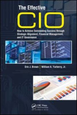 The Effective CIO: How to Achieve Outstanding S... B00DHQ13GY Book Cover
