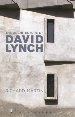 The Architecture of David Lynch 1472508815 Book Cover