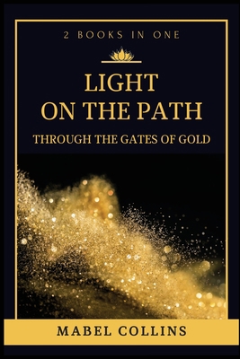 Light On The Path: Through The Gates Of Gold (2... [Large Print] 2357288183 Book Cover