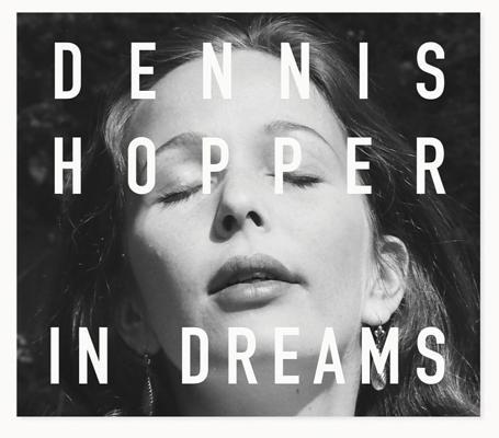 Dennis Hopper: In Dreams: Scenes from the Archive 8862086431 Book Cover