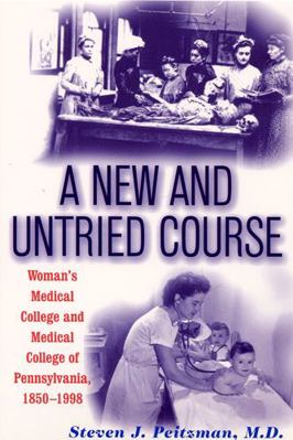 A New and Untried Course: Women's Medical Colle... 081352816X Book Cover