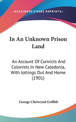 In An Unknown Prison Land: An Account Of Convic... 1436660025 Book Cover