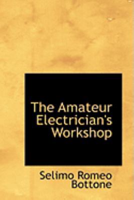 The Amateur Electrician's Workshop 0554970414 Book Cover