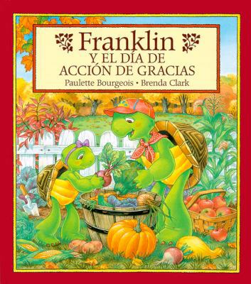 Franklin y el Dia de Accion de Gracias = Frankl... [Spanish] 1930332076 Book Cover