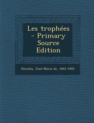Les Trophees - Primary Source Edition [French] 1293544388 Book Cover
