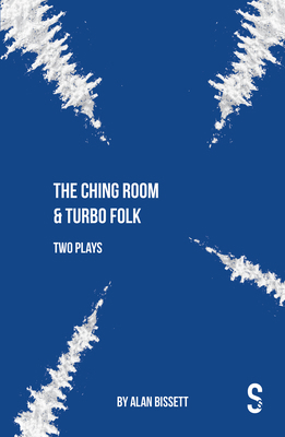 The Ching Room & Turbo Folk: Two Plays by Alan ... 1913630994 Book Cover