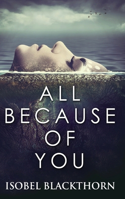 All Because Of You [Large Print] 4867477176 Book Cover