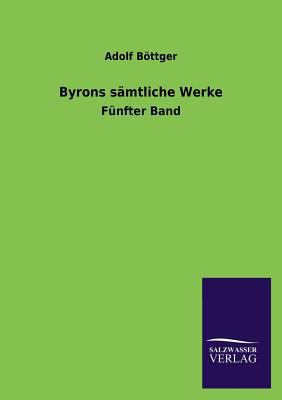 Byrons Samtliche Werke [German] 3846022047 Book Cover