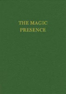 The Magic Presence 1878891065 Book Cover