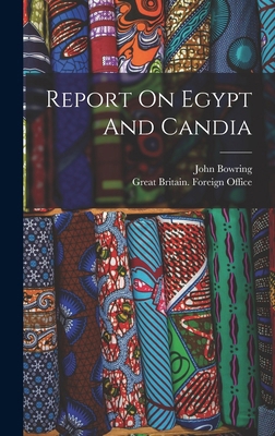 Report On Egypt And Candia 101643037X Book Cover