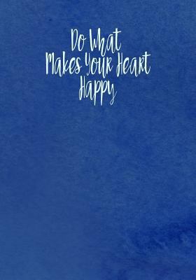 Do What Makes Your Heart Happy 1728630088 Book Cover