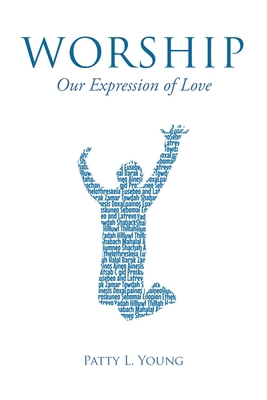 Worship: Our Expression of Love 1638143161 Book Cover