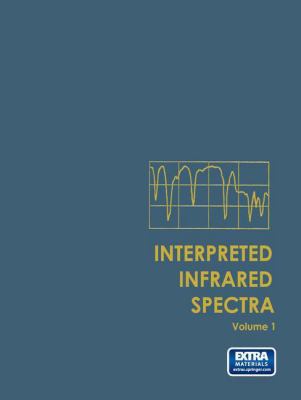 Interpreted Infrared Spectra: Volume 1 1489962271 Book Cover