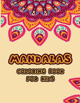 Mandalas coloring book for kids: An book featuring 100 easy mandalas pattern for kids, Helps to stress relief