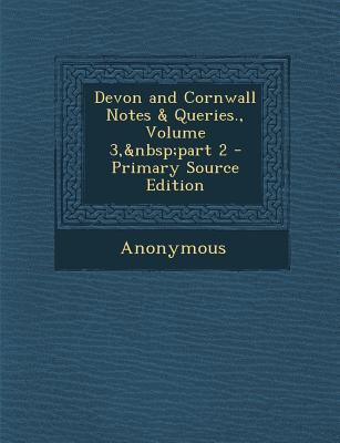 Devon and Cornwall Notes & Queries., Volume 3, ... 1289717915 Book Cover