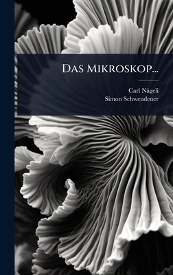 Das Mikroskop... [German] 1024487237 Book Cover