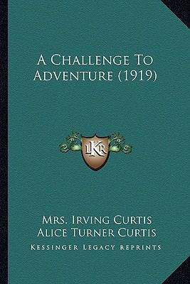 A Challenge to Adventure (1919) 1164519042 Book Cover
