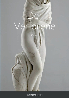 Der Verlorene: Roman [German] 1716801036 Book Cover