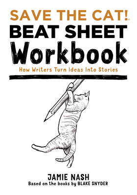 Save the Cat!(r) Beat Sheet Workbook: How Write... 0984157638 Book Cover
