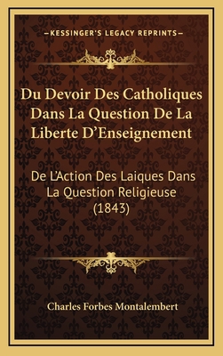 Du Devoir Des Catholiques Dans La Question De L... [French] 1169108253 Book Cover